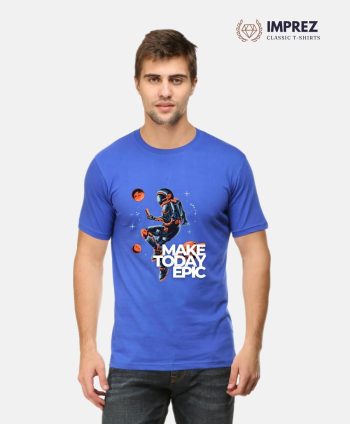 Make Today Epic - Classic Round Neck Royal Blue T-Shirt